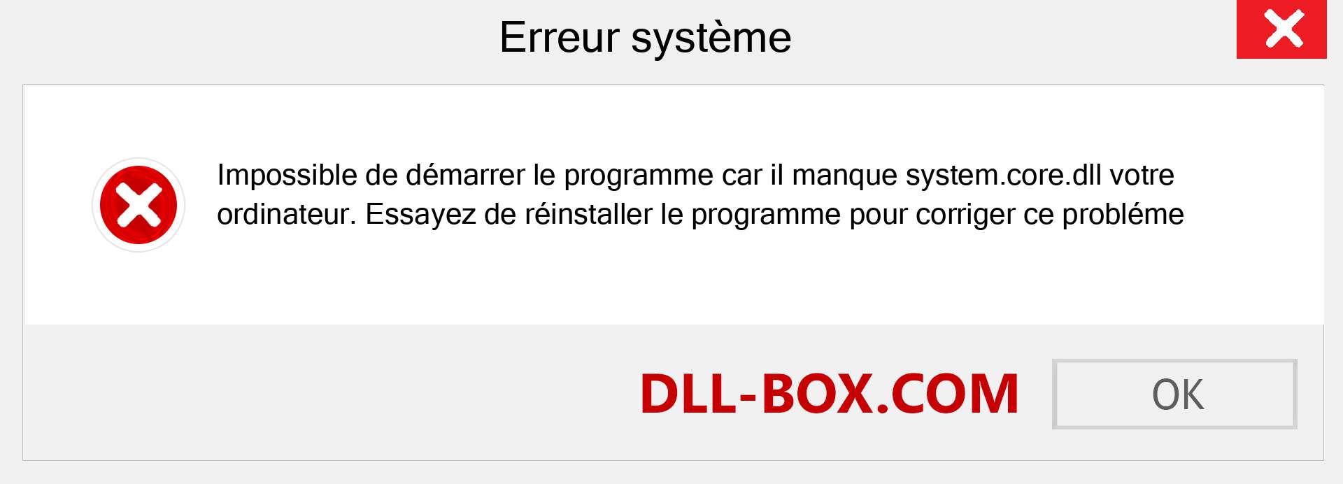 Le fichier system.core.dll est manquant ?. Télécharger pour Windows 7, 8, 10 - Correction de l'erreur manquante system.core dll sur Windows, photos, images